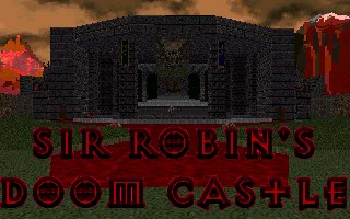 Sir Robin's DooM Castle